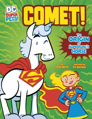 Comet!: The Origin of Supergirl's Horse by Korté, Steve