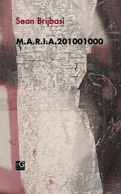 M.A.R.I.A.201001000 by Brijbasi, Sean