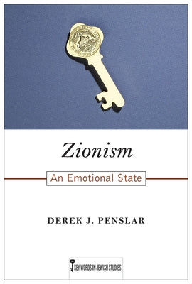 Zionism: An Emotional State by Penslar, Derek J.