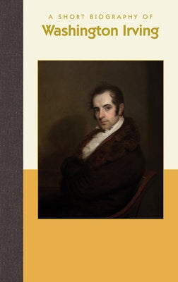 A Short Biography of Washington Irving by Corbacho, Henri-Pierre