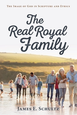 The Real Royal Family by Schultz, James E.