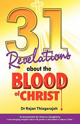 31 Revelations about the Blood of Christ by Thiagarajah, Rajan