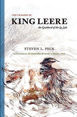 The Tragedy of King Leere: Goatherd of the La Sals by Peck, Steven L.
