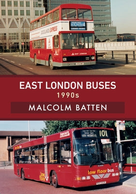 East London Buses: 1990s by Batten, Malcolm