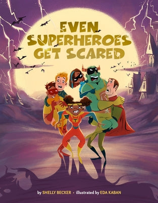 Even Superheroes Get Scared by Becker, Shelly