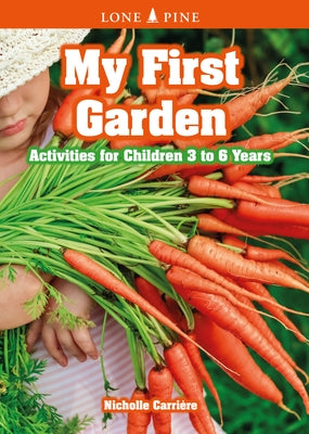 My First Garden: Activities for Children 3-6 Years by Carrière, Nicholle