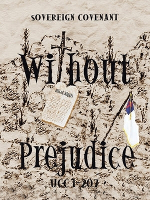 "Without Prejudice" Ucc 1-207: Sovereign Covenant by Dixon, William