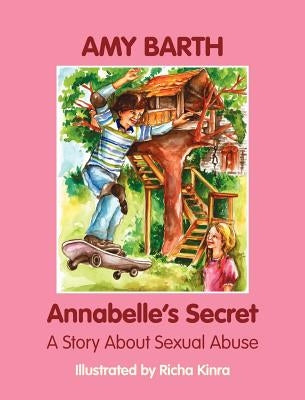 Annabelle's Secret: A Story about Sexual Abuse by Barth, Amy
