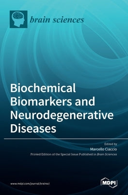 Biochemical Biomarkers and Neurodegenerative Diseases by Ciaccio, Marcello