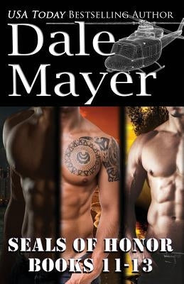 SEALs of Honor: Books 11-13 by Mayer, Dale