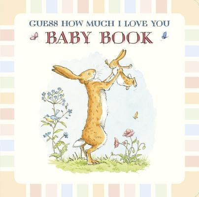 Baby Book Based on Guess How Much I Love You by McBratney, Sam