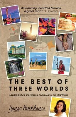 The Best of Three Worlds by Pankhania, Hansa