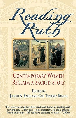 Reading Ruth: Contemporary Women Reclaim a Sacred Story by Kates, Judith A.
