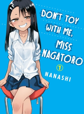 Don't Toy with Me, Miss Nagatoro, Volume 1 by Nanashi