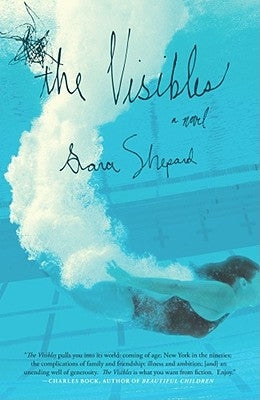 The Visibles by Shepard, Sara