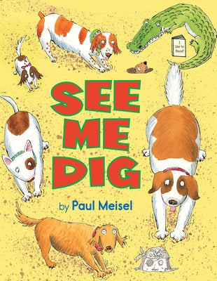 See Me Dig by Meisel, Paul