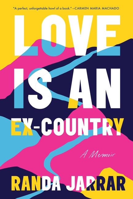 Love Is an Ex-Country: A Memoir by Jarrar, Randa