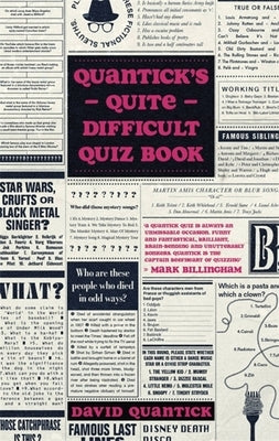 Quantick's Quite Difficult Quiz Book by Quantick, David