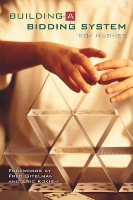 Building a Bidding System by Hughes, Roy