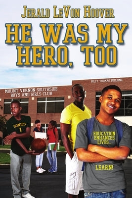 He Was My Hero, Too: The Hero Book Series 2 by Hoover, Jerald Levon