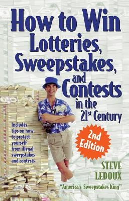 How to Win Lotteries, Sweepstakes, and Contests in the 21st Century by LeDoux, Steve