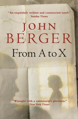 From A to X: A Story in Letters by Berger, John