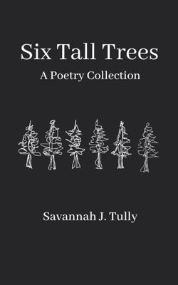 Six Tall Trees by Tully, Savannah J.