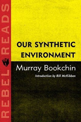 Our Synthetic Environment by Bookchin, Murray