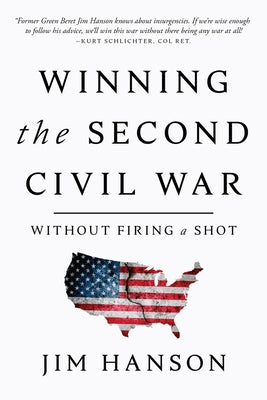 Winning the Second Civil War: Without Firing a Shot by Hanson, Jim