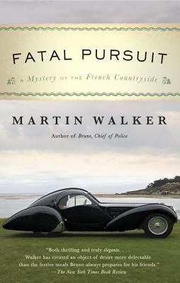 Fatal Pursuit: A Mystery of the French Countryside by Walker, Martin