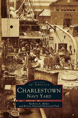 Charlestown, Navy Yard by Bither, Barbara