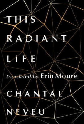 This Radiant Life by Neveu, Chantal