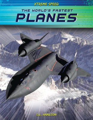 The World's Fastest Planes by Hamilton, S. L.