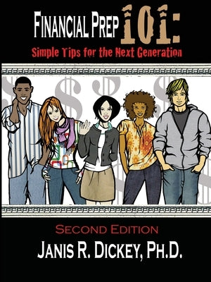 Financial Prep 101: Simple Tips for the Next Generation by Dickey, Janis R.
