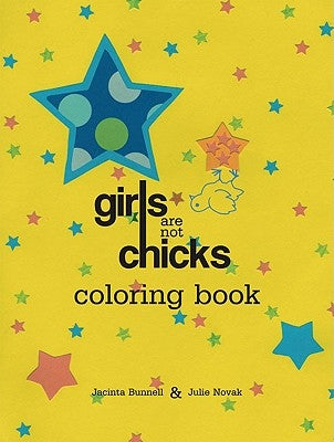 Girls Are Not Chicks Coloring Book by Bunnell, Jacinta