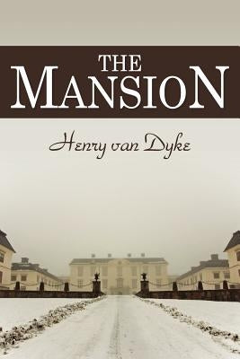 The Mansion by Dyke, Henry Van