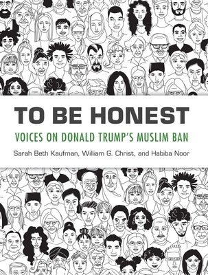 To Be Honest: Islam from Politics to Theater in the United States by Kaufman, Sarah Beth