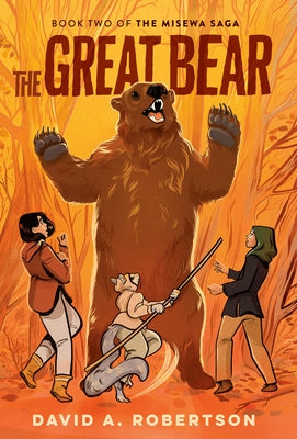 The Great Bear: The Misewa Saga, Book Two by Robertson, David A.