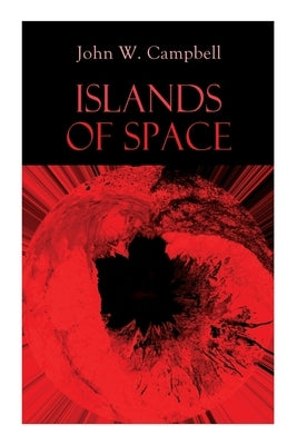 Islands of Space: Arcot, Morey and Wade Series by Campbell, John W.