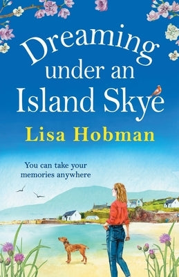 Dreaming Under An Island Skye by Hobman, Lisa