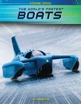 The World's Fastest Boats by Hamilton, S. L.