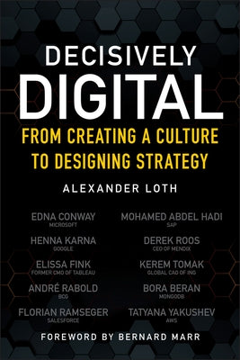 Decisively Digital: From Creating a Culture to Designing Strategy by Loth, Alexander