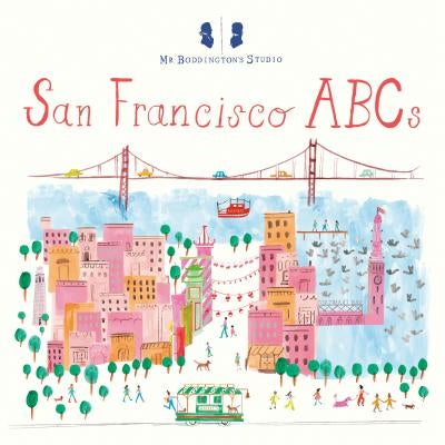 Mr. Boddington's Studio: San Francisco ABCs by Mr Boddington's Studio LLC