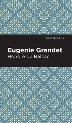 Eugenie Grandet by De Balzac, Honore