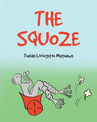 The Squoze by Mathews, Thelda Livingston