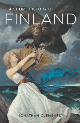 A Short History of Finland by Clements, Jonathan