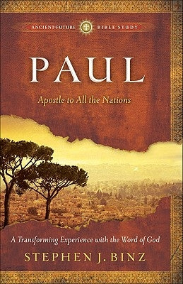 Paul: Apostle to All the Nations by Binz, Stephen J.