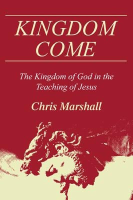 Kingdom Come by Marshall, Christopher D.