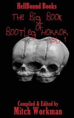 The Big Book of Bootleg Horror: Volume 1 by Longmore, James