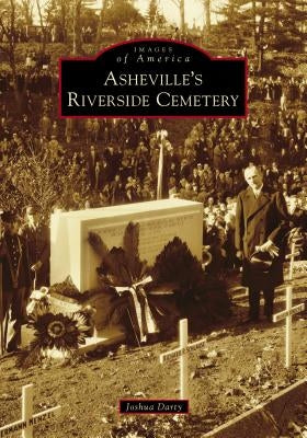Asheville's Riverside Cemetery by Darty, Joshua